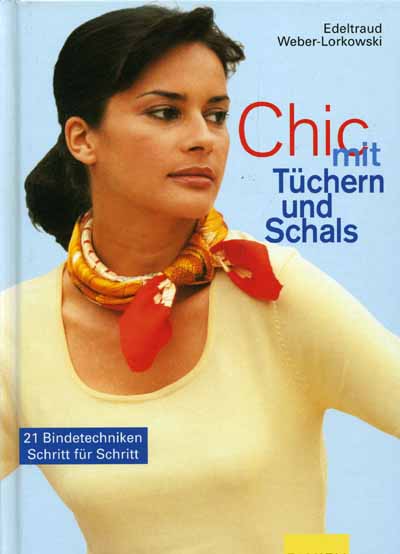 Chic mit Tchern und Schals von Edeltraud Weber-Lorkowski